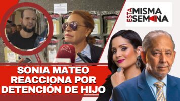 Sonia Mateo reacciona por detención de hijo | Esta Misma Semana Seg-03 20/04/24